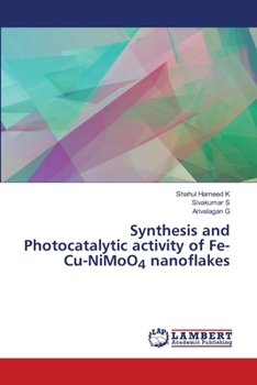 Paperback Synthesis and Photocatalytic activity of Fe-Cu-NiMoO4 nanoflakes Book