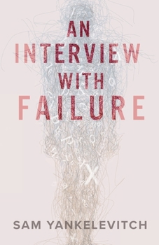 Paperback An Interview with Failure: Pull back the curtain, dissolve your fears, take a leap forward Book