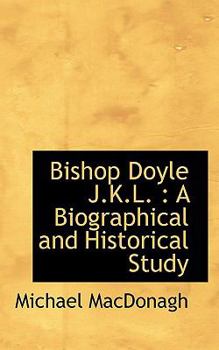 Paperback Bishop Doyle J.K.L.: A Biographical and Historical Study Book