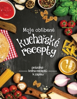 Paperback Moje obl?ben? kucha&#345;sk? recepty [Czech] Book