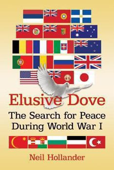 Paperback Elusive Dove: The Search for Peace During World War I Book