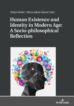 Paperback Human Existence and Identity in Modern Age: A Socio-Philosophical Reflection Book