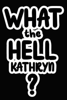 Paperback What the Hell Kathryn?: College Ruled Composition Book