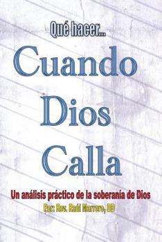 Paperback Qué hacer cuando Dios calla: Un anális práctico de la soberanía de Dios Book
