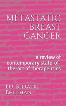 Paperback metastatic breast cancer: a review of contemporary state-of-the-art of therapeutics Book