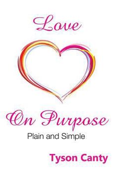 Paperback Love on Purpose: Plain and Simple Book