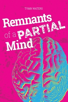 Paperback Remnants of a Partial Mind Book