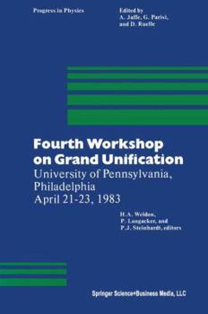 Paperback Fourth Workshop on Grand Unification: University of Pennsylvania, Philadelphia April 21-23, 1983 Book