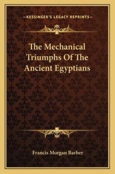 The Mechanical Triumphs of the Ancient Egyptians (Kegan Paul Library of Ancient Egypt)