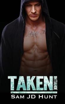 Taken in Tahoe: A Holiday Tale (Taken and Torn) (Volume 3) - Book #3 of the Taken and Torn