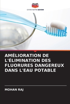 Paperback Amélioration de l'Élimination Des Fluorures Dangereux Dans l'Eau Potable [French] Book