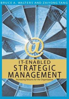 Hardcover IT-Enabled Strategic Management: Increasing Returns for the Organization Book