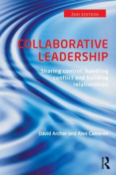 Paperback Collaborative Leadership: Building Relationships, Handling Conflict and Sharing Control Book