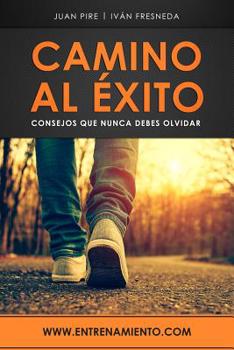 Paperback Camino al éxito: Consejos que nunca debes olvidar [Spanish] Book