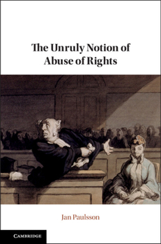 Hardcover The Unruly Notion of Abuse of Rights Book