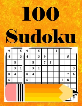 Paperback 100 Sudoku: 100 Sudoku Puzzles with Solution, super addictive challenging collection game of Sudoku problems from Easy to Very Har Book