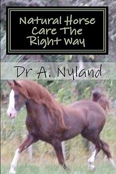Paperback Natural Horse Care the Right Way Book