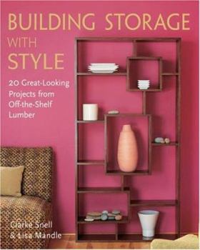 Paperback Building Storage with Style: 20 Great-Looking Projects from Off-The-Shelf Lumber Book