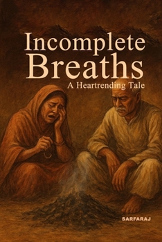 Paperback Incomplete Breaths: A Heartrending Tale Book