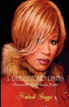 Paperback A Life Beyond Limits: Overcoming Private Pain Book