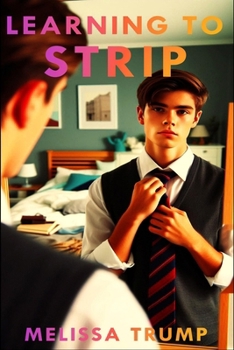 Learning to Strip: A spicy story of boys and girls (Strip Boy Strip)