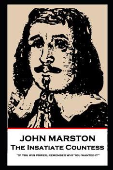 Paperback John Marston - The Insatiate Countess: 'If you win power, remember why you wanted it'' Book