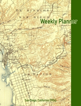 Weekly Planner: San Diego, California (1904): Vintage Topo Map Cover