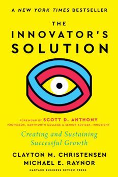 Hardcover The Innovator's Solution, with a New Foreword: Creating and Sustaining Successful Growth Book