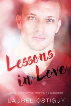 Paperback Lessons in Love: Some lessons can't be taught in the classroom. Book