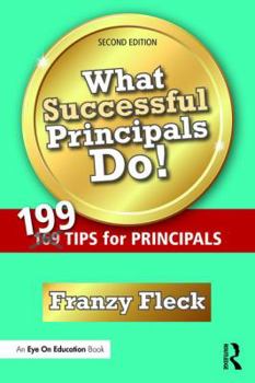 Paperback What Successful Principals Do!: 199 Tips for Principals Book