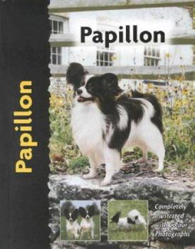 Papillon: A Comprehensive Guide to Owning and Caring for Your Dog - Book  of the Comprehensive Owner's Guide