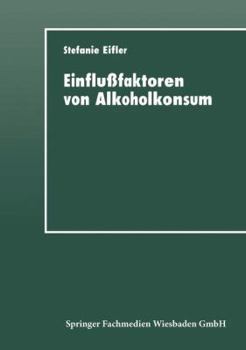 Paperback Einflußfaktoren Von Alkoholkonsum: Sozialisation, Self-Control Und Differentielles Lernen [German] Book