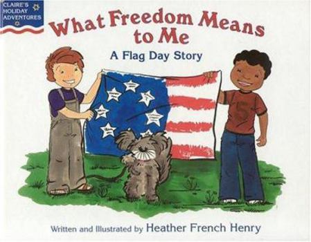 Hardcover What Freedom Means to Me: A Flag Day Story Book