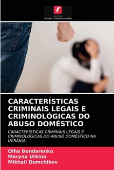 Paperback Características Criminais Legais E Criminológicas Do Abuso Doméstico [Portuguese] Book