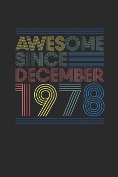 Awesome Since December 1978: Small Lined Notebook – 41th Birthday Gift or 41 years old Anniversary Gift Idea