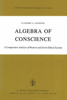 Paperback Algebra of Conscience: A Comparative Analysis of Western and Soviet Ethical Systems Book
