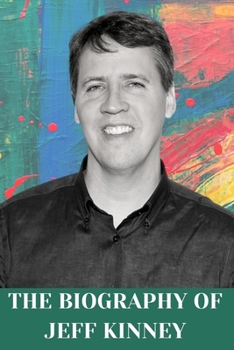 Paperback The Biography of Jeff Kinney Book