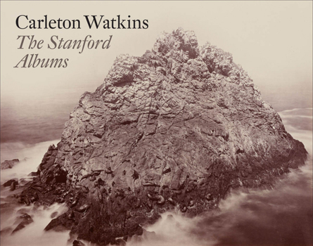 Hardcover Carleton Watkins: The Stanford Albums Book
