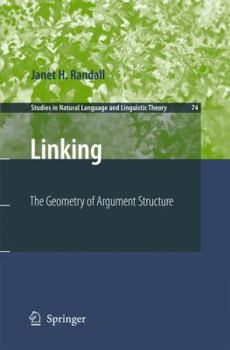 Linking: The Geometry of Argument Structure (Studies in Natural Language and Linguistic Theory)