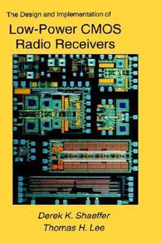 Hardcover The Design and Implementation of Low-Power CMOS Radio Receivers Book