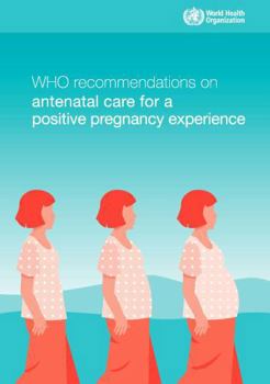 Paperback Who Recommendations on Antenatal Care for a Positive Pregnancy Experience Book