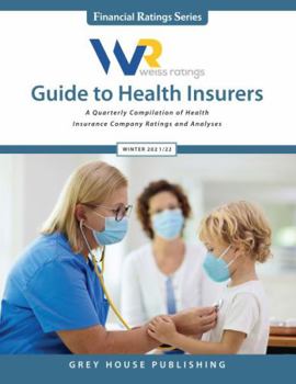 Paperback Weiss Ratings Guide to Health Insurers Winter 2021-22: A Quarterly Compilation of Health Insurance Company Ratings and Analyses (Financial Ratings) Book
