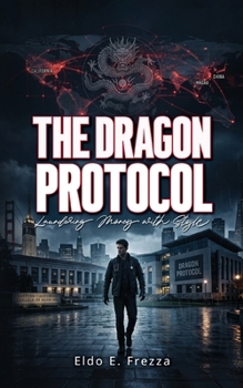 Paperback The Dragon Protocol: Laundering Money with Style Book