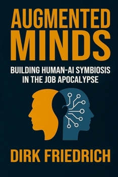 Paperback Augmented Minds: Building Human-AI Symbiosis in the Job Apocalypse [German] Book