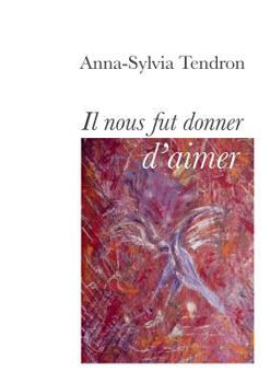 Paperback Il nous fut donner d'aimer [French] Book