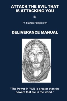Paperback Attack Evil That Is Attacking You: A Manual for Deliverance Book