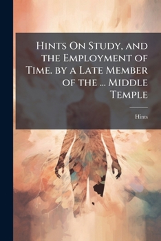 Paperback Hints On Study, and the Employment of Time. by a Late Member of the ... Middle Temple Book