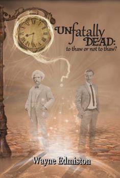 Paperback Unfatally Dead: to thaw or not to thaw? Book