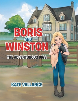 Paperback Boris and Winston: The Adventurous Pigs Book