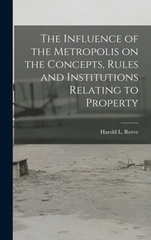 Hardcover The Influence of the Metropolis on the Concepts, Rules and Institutions Relating to Property Book